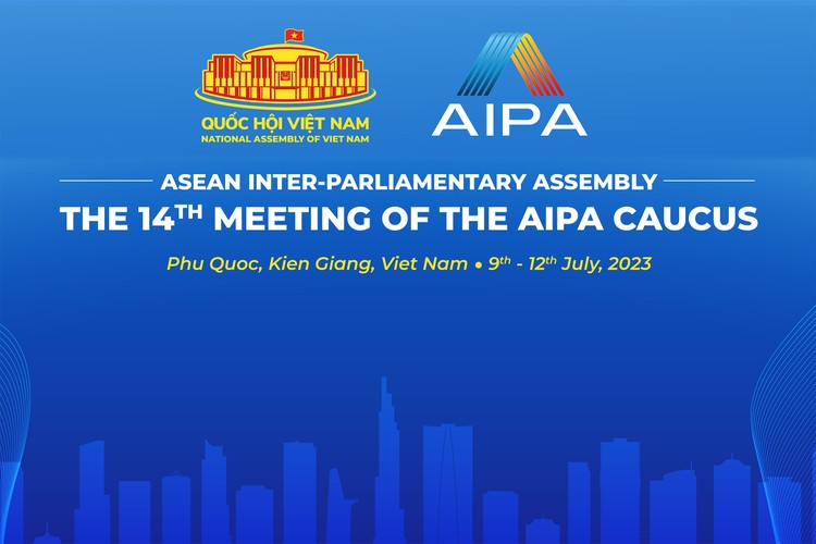 Hội nghị Nhóm Tư vấn AIPA lần thứ 14 (AIPA Caucus 14) sẽ diễn ra từ ngày 9-12/7/2023 tại thành phố Phú Quốc