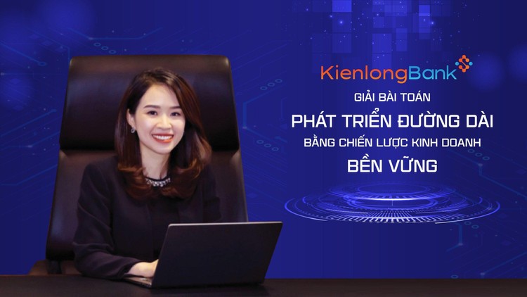 KienlongBank giải bài toán phát triển đường dài bằng chiến lược kinh doanh bền vững